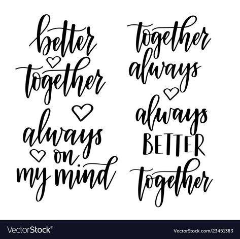 Always better together on my mind romantic Vector Image Better Together Tattoo, Always Better Together, Romantic Calligraphy, Design Valentines Day, Lettering Download, Calligraphy Design, On My Mind, Love Stickers, Single Image