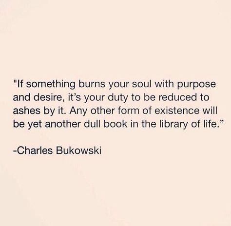 Quote about following your heart - Charles Bukowski Beat Poetry, Bukowski Quotes, Charles Bukowski Quotes, Fabulous Quotes, Pandora's Box, Frases Tumblr, Charles Bukowski, Poem Quotes, Philosophers