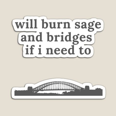 will burn sage and bridges if i need to Burn Sage, Burning Sage, Chevrolet Logo, Bridge, For Sale, Quick Saves