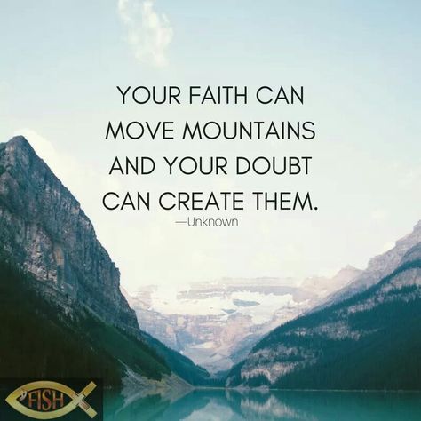 Your faith can move mountains and your doubt can create them. Mary Heart, Faith Scriptures, Godly Inspiration, Uplifting Quotes Positive, Prayer Bible, Faith Can Move Mountains, Positive Vibes Quotes, Faith Scripture, Grow In Grace