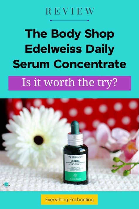 Review of The Body Shop Edelweiss daily serum concentrate on everything enchanting blog. Is this vegan serum worth the try? The best paraben-free, vegan facial serum in the UK. edelweiss serum review. the body shop facial serum for oily, dry, sensitive skin. Serum For Sensitive Skin, Body Shop Skincare, Serum For Dry Skin, Fashion And Beauty Tips, Dry Sensitive Skin, Dull Skin, Paraben Free, Hair Skin, Makeup Skin Care