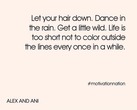 Let your hair down In Between Quotes, Inner Transformation, Down Quotes, Wow Words, Small Acts Of Kindness, Let Your Hair Down, Life Is Too Short, Hair Down, Dancing In The Rain