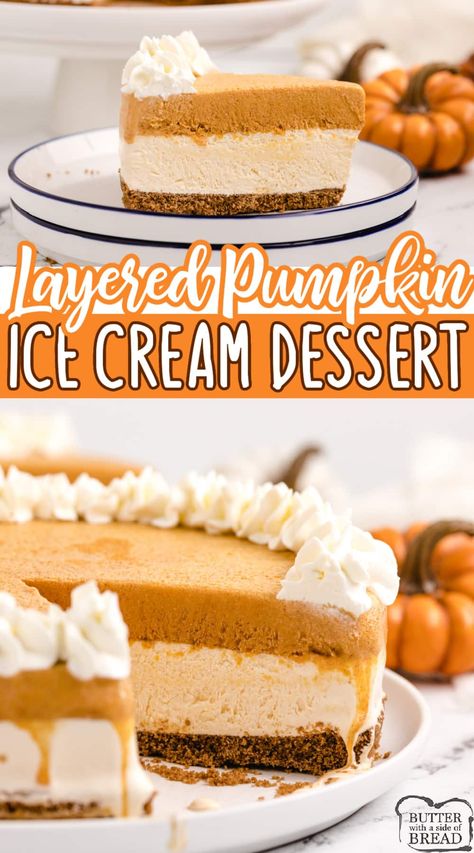 Layered Pumpkin Ice Cream Dessert is made with a gingersnap cookie crust, layers of pumpkin and cool vanilla ice cream. This delicious no bake pumpkin pie is absolutely perfect for the fall season! Frozen Pumpkin Dessert, Pumpkin Ice Cream Cake, Cheesecake Ice Cream Cake, Pumpkin Ice Cream Recipe, Cream Desserts Recipes, Diy Ice Cream Cake, Ice Cream Pie Recipe, Easy Pumpkin Dessert, Pumpkin Pie Ice Cream