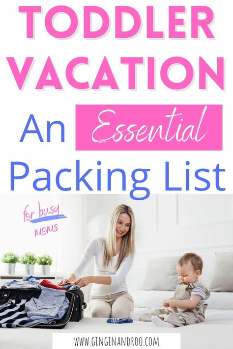 Woman packing a suitcase with a small child next to her and text that says toddler vacation, an essential packing list for busy moms Resort Packing List, Toddler Packing List, Essential Packing List, Toddler Vacation, Summer Vacation Packing, Holiday Packing Lists, Summer Packing Lists, Parent Advice, Packing Essentials List