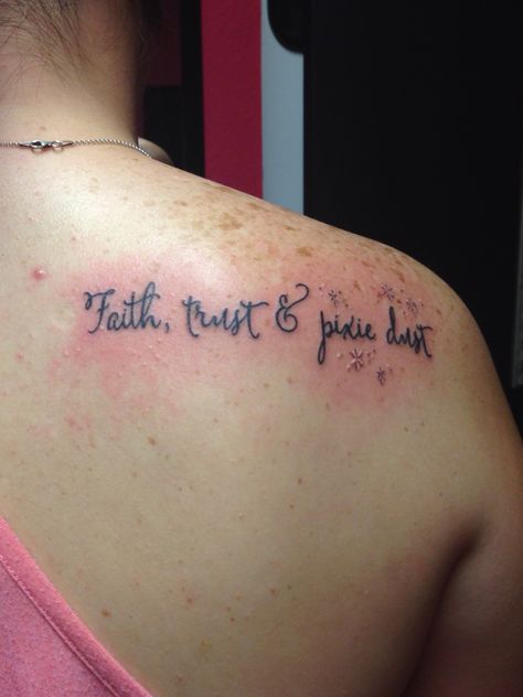 Faith trust & pixie dust.  I like the placement but not the font. Pixie Dust Tattoo Stars, Pixie Dust Quotes, Pixie Wings Tattoo On Back, Faith Trust And Pixie Dust Tattoo, Faith Trust Pixie Dust, Pixie Dust, Body Art Tattoos, Tattoo Quotes, Body Art