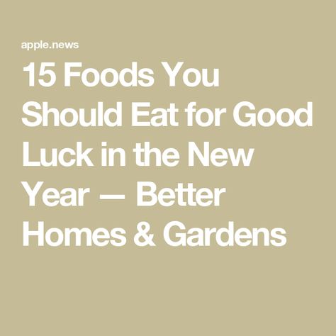 15 Foods You Should Eat for Good Luck in the New Year — Better Homes & Gardens New Years Food, New Year's Food, For Good Luck, Whats Good, Party Food Appetizers, Good Fortune, Better Homes And Gardens, Better Homes, Super Bowl