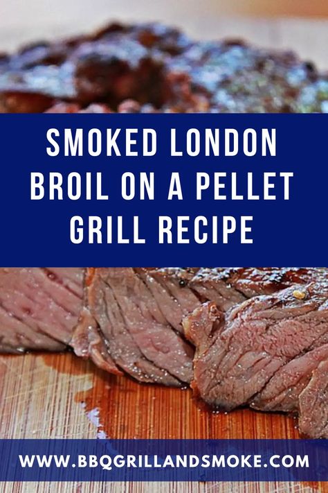 Smoked London Broil on a Pellet Grill Smoker Recipe (Traeger, Z Grills, Pitboss, Weber) - BBQ Grill and Smoke Traeger London Broil, Treager Smoked London Broil, London Broil Recipes Traeger, London Broil On Traeger, London Broil Recipes On Smoker, London Broil Burnt Ends, Smoked London Broil On Pellet Grill, Z Grill Smoker Recipes, London Broil Smoker Recipe