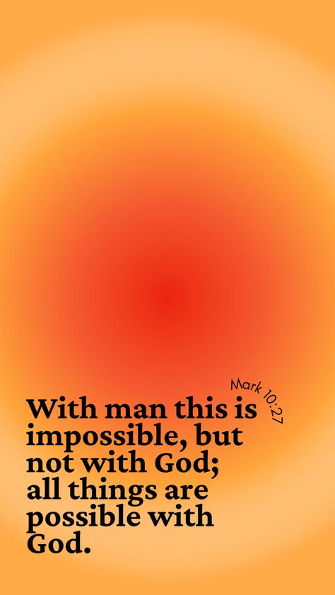 #aesthetic #orange #gospel Mark 10:27 Wallpaper, Mark 10 27, Bible Quotes Background, Scripture Wallpaper, Motivational Bible Verses, Christian Quotes Wallpaper, Aesthetic Orange, Bible Verse Background, Comforting Bible Verses