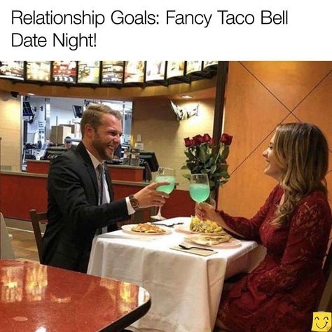 Fancy Taco Bell Date Work Fails, Fancy Date, Fancy Date Night, Funny Relationship Memes, Best Dating Apps, Online Dating Advice, Joke Of The Day, Taco Bell, Serious Relationship