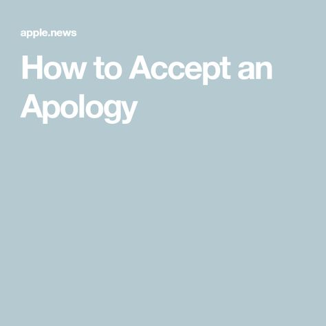 How To Accept Apologies, How To Respond To An Apology Text, How To Respond To An Apology, Apology Response, How To Accept An Apology, Accepting An Apology, Apology Accepted, Apology Text, Apologizing Quotes