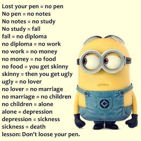 Lose Your Pen, Funny Minion Memes, Funny Day Quotes, Disney Quotes Funny, Minion Jokes, Funny Mind Tricks, A Minion, Funny Texts Jokes, School Quotes Funny