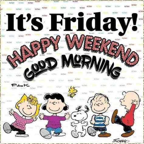 Good Morning Its Friday Funny, Happy Friday Funny Humor, Happy Friday Humour, Friday Morning Greetings, Snoopy Friday, Friday Happy Weekend, Great Day Quotes, Weekend Greetings, Good Morning Snoopy