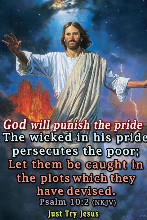 Proud will perish because God hates pride & wickedness. God is Love, He will raise the humble in heart so repent of your ways and return to Jesus ✝📖🙏 #JustTryJesus & live blessed forever 👑 Psalm 10, God Is Love, Bible History, Thank You Lord, In God We Trust, Lord And Savior, Heart Quotes, Lord Jesus Christ, Jesus Quotes