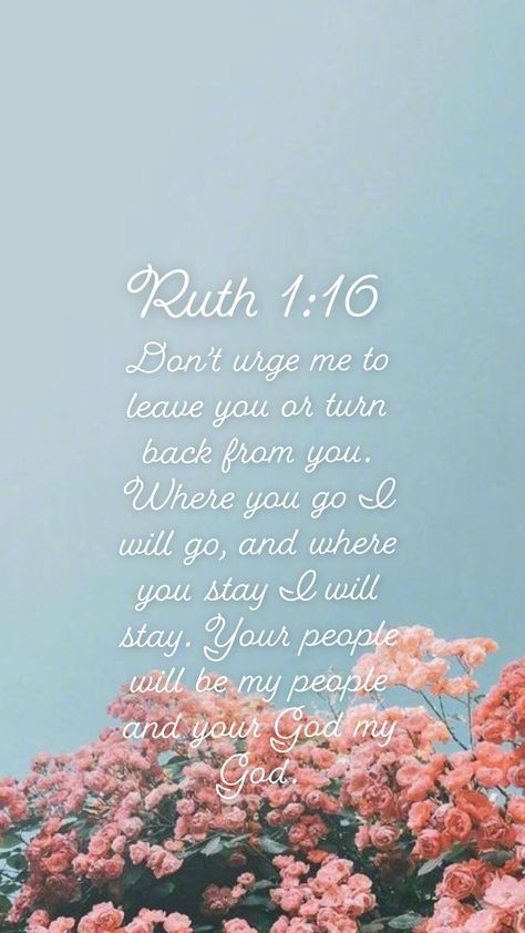 Ruth Wallpaper Bible, Ruth 1:16-17, Ruth 1:16, Ruth Wallpaper, Ruth Bible, A Phone Wallpaper, Ruth 1, Wallpaper Bible, Bible Pictures