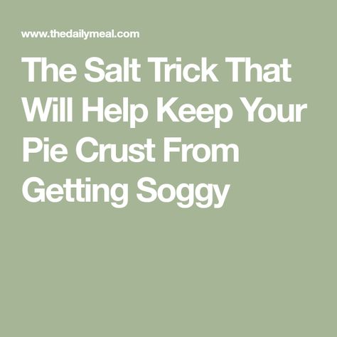 The Salt Trick That Will Help Keep Your Pie Crust From Getting Soggy Perfect Pie Crust, Dessert Platter, How To Make Pie, Flaky Pie Crust, Flaky Crust, Perfect Pies, Serious Eats, Delicious Pies, Epsom Salt