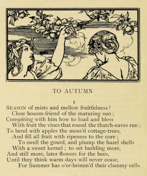 First verse of Ode to Autumn by John Keats (19th September 1819), illustrated by Robert Anning Bell. Ode To Autumn, John Keats, All Fruits, To Autumn, Old Book, Poem Quotes, Book Page, Poetry Quotes, Pretty Words