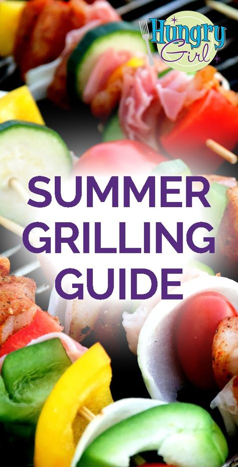 Summer Grilling Guide: Cook Times, Temperatures, Tips & Tricks | Hungry Girl Grilling Tips And Tricks, Barbecue Ideas, Grilling Guide, Hungry Girl Recipes, 20 Minute Recipes, Healthy Grilling, Veggie Dip, Grilling Tips, Hungry Girl