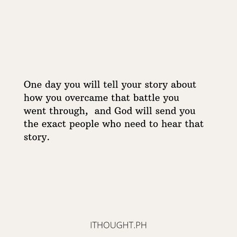 People Only Text You When They Need You, When God Tells You To Move, Your People Will Find You, God Gives You The People You Need, God Will Send You The Right People, Quotes About Battles, One Day You Will Tell Your Story, God Will Send You The Right Person, God Will Get You Through It Quotes