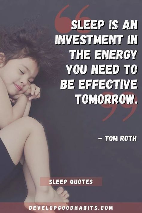 “Sleep is an investment in the energy you need to be effective tomorrow.” – Tom Roth | importance of sleep quotes | sleep quotes | sleeping quotes Lack Of Sleep Quotes, Deep Sleep Quotes, Quotes About Sleep, Sleep Better Quotes, Sleeping Quotes, Bedtime Quotes, Quotes Sleep, Habits Quotes, Responsibility Quotes