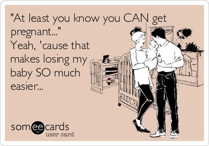 'At least you know you CAN get pregnant...' Yeah, 'cause that makes losing my baby SO much easier... Ttc Quotes, Fertility Smoothie, Getting Pregnant Tips, Ectopic Pregnancy, Pregnancy And Infant Loss, Get Pregnant Fast, Child Loss, Pregnancy Loss, Get Pregnant