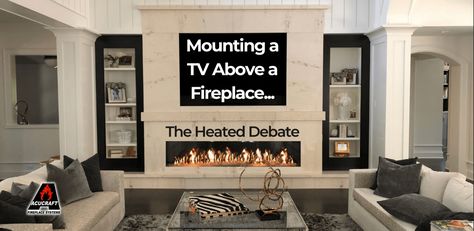 Mounting a TV Above a Fireplace: A Good Idea? - Acucraft Fireplaces Tv Mounted Above Fireplace, Mounting A Tv, Tv Wall Mounted, Gas Fireplace Ideas Living Rooms, Above Fireplace Ideas, Wall Mounted Tv Decor, Fireplace Modern Design, Tv Above Fireplace, Fireplace Tv Mount