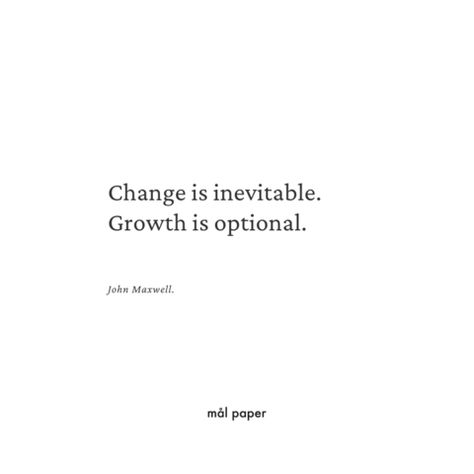 Change Is Inevitable Growth Is Optional, Change Is Inevitable Tattoo, Change Is Inevitable Quotes, Quotes About Change And Growth, Cute Senior Quotes, Inevitable Quotes, Growth Tattoos For Women, Senior Quotes Inspirational, Sr Quotes