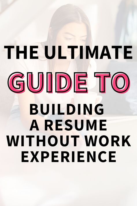 A recent college graduate creating a resume with no experience. The text overlay says, "the ultimate guide to building a resume without work experience." No Experience Resume Student, Resume For Students With No Experience, Transfer Tips, Resume Tips No Experience, Resume With No Experience, College Transfer, First Job Resume, First Resume, Teaching Resume