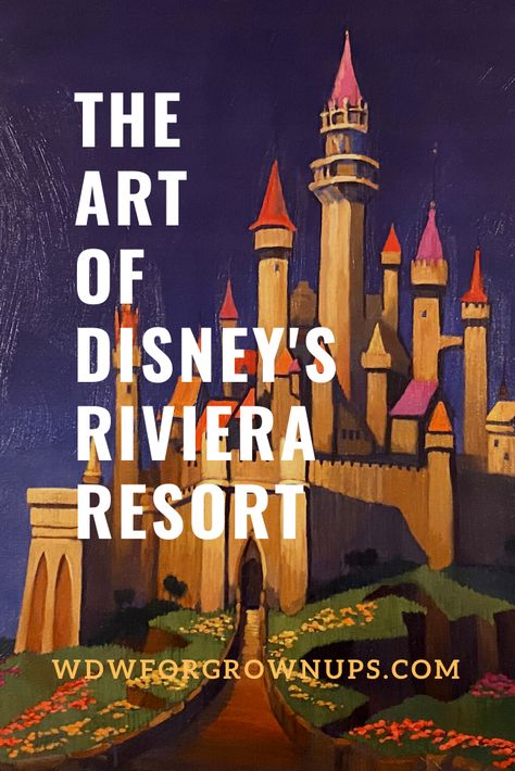 The Art of Disney's Riviera Resort Famous Structures, Castle Painting, Disney Fine Art, Vacation Club, Disney Vacation Club, Disney Castle, Beautiful Castles, Disney Films, Magical Places