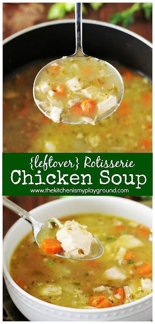 Instapot Rotisserie Chicken Soup, Homemade Chicken Broth From Rotisserie, Leftover Rotisserie Chicken Soup, Rotisserie Chicken Broth, Broth Chicken Soup, Roast Chicken Soup, Rotisserie Chicken Recipes Leftover, Rotisserie Chicken Soup, The Kitchen Is My Playground