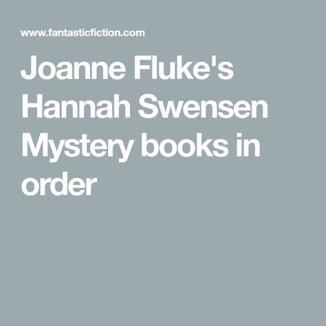 Joanne Fluke's Hannah Swensen Mystery books in order Joanne Fluke Books, Mystery Book Series, Pumpkin Chiffon Pie, Book Series In Order, Hannah Swensen, Pink Lemonade Cake, Joanne Fluke, Triple Chocolate Cheesecake, Pecan Rolls