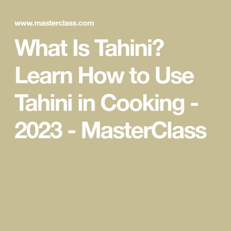 What Is Tahini? Learn How to Use Tahini in Cooking - 2023 - MasterClass What Is Tahini, Traditional Hummus Recipe, Babaganoush Recipe, Baba Ghanoush, Tahini Paste, Chef Gordon, Chef Gordon Ramsay, Make Hummus, Perfect Eggs