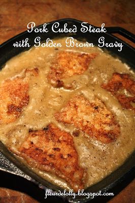 Fleur de Lolly: Pork Cubed Steak with Golden Brown Gravy.  A true Simply Southern supper. Cubed Pork Tenderloin Recipes, Cubed Pork Chop Recipes, Pork Cube Steak Recipes, Pork Cube Steaks, Cubed Pork Recipes, Cubed Pork, Pork Roasts, Pork Cutlet Recipes, Beef Cubed Steak