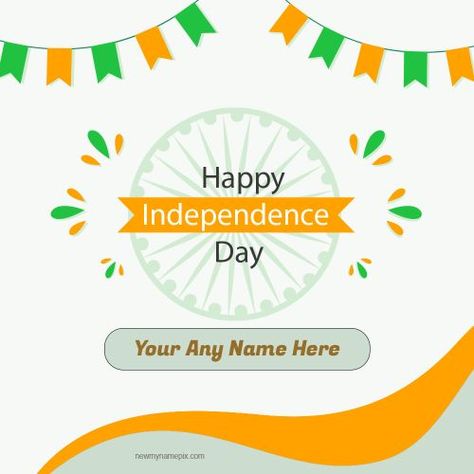 Independence Day, Indian flag, Ashoka Chakra, Tricolor, Patriotism, National pride, Celebrate, Personalized card, Name customization, Greetings, Free Editing Indian Flag Card, Happy 15 August, Tricolor Flag, Independence Day Card, Independence Day Greeting Cards, Independence Day Wishes, 15th August, India Independence, Name Pictures, 15 August