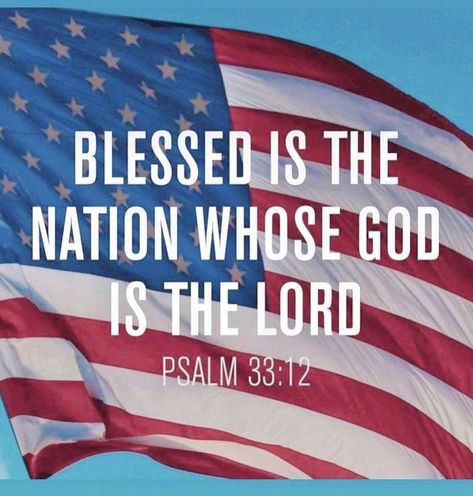 God Bless America Quotes, Happy July 4th Images, Spiritual Uplifting Quotes, Psalm 33 12, Memorial Day Pictures, America Quotes, Psalm 33, Pray For America, Day Pictures