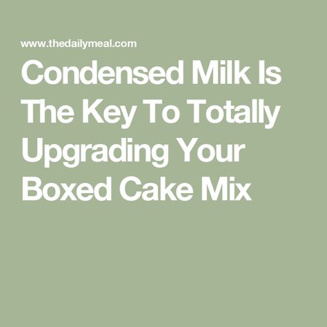 Condensed Milk Is The Key To Totally Upgrading Your Boxed Cake Mix Challah Bread Pudding, Chocolate Box Cake, Sweetened Condensed Milk Recipes, Condensed Milk Cake, Sweet Condensed Milk, Condensed Milk Recipes, Boxed Cake, Box Cake Mix, Chocolate Cake Mixes