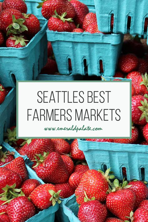 strawberries from Seattle's best farmers markets Seattle Farmers Market, Pacific Northwest Hiking, Seattle Activities, Washington Bucket List, Washington Hiking, Oregon Hiking, Summer Restaurant, Hidden Bars, Things To Do In Winter