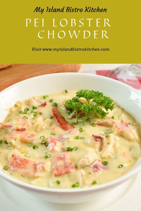 PEI Lobster Chowder Recipe - My Island Bistro Kitchen Lobster Chowder Recipe, Clean Soups, Lobster Chowder, England Recipes, Lobster Soup, Chinese Soups, Seafood Soups, Lobster Stock, Chowder Recipes Seafood