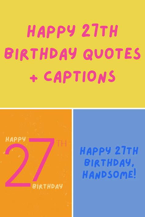 50+ BIG Happy 27th Birthday Quotes + Captions - Darling Quote 27th Bday Quotes, Caption For 27th Birthday, 27 Years Old Birthday Quotes, 27 Quotes Birthday, Chapter 27 Birthday Quotes, Golden Year Birthday Captions, 27 Birthday Captions Instagram, Turning 27 Birthday Quotes, 27 Birthday Quotes Funny