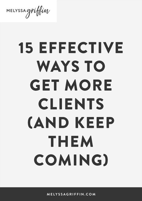 Melyssa Griffin, Realtor Tips, Networking Tips, Purposeful Living, Client Attraction, Freelancing Tips, Get More Clients, Massage Business, Attract Clients