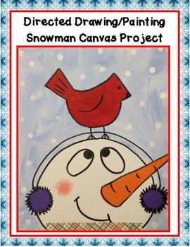 Directed Drawing/Painting Snowman Canvas Project Painting Snowman, Pencil Artists, January Art, Winter Art Lesson, First Grade Art, Christmas Art Projects, Kindergarten Art Projects, Winter Art Projects, Directed Drawing