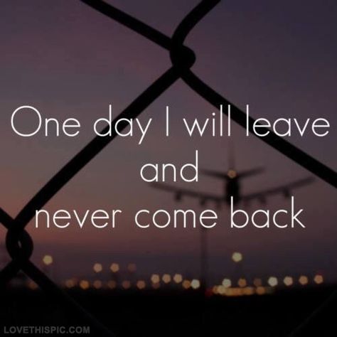 I wish I could go on an airplane, take off, forget everything and travel back a year ago. Everything would've been so simple if I'd just noticed the signs before I screwed up. I've hurt the people I loved and whom loved me as well. I loved the ones with the devilish heart. Words cannot describe how sorry I am and I would give everything to start all over. I regret it everyday. I never thought I'd be the devil to them. I guess we're not that different after all. But the one thing is, I've cha... When I'm Gone Quotes, Im Gone Quotes, Miss Me Quotes, Come Back Quotes, Leaving Quotes, Miss You Images, Aviation Quotes, Never Come Back, Friendship Quotes Images