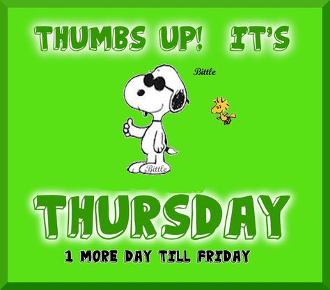 Snoopy - Thumbs up! It's Thursday, 1 day till Friday! Funny Thursday Quotes, Thursday Images, Thursday Greetings, Thursday Humor, Happy Thursday Quotes, It's Thursday, Good Morning Thursday, Thursday Quotes, Weekday Quotes