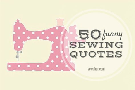 During your life as a seamstress, you have probably run into a large amount of quotes about the sewing craft. This sage advice has probably made you laugh, mull over the deeper meaning of the words, and might have even made you sew the funny quip into your favorite project. Here at Sew Uber, we … Sewing Room Quotes, Sewing Puns Funny, Quilting Quotes Sewing Humor, Sewing Sayings Quotes, Funny Sewing Quotes Humor, Quilting Quotes Inspiration, Funny Quilting Sayings, Quilt Sayings Funny, Quilting Sayings Sewing Humor