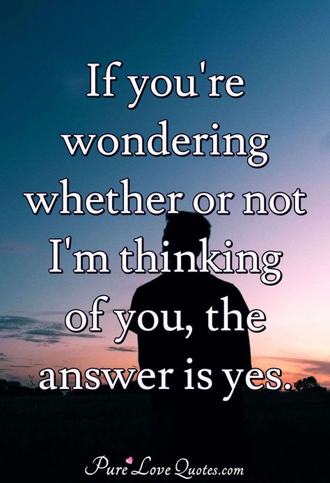 First Thought In The Morning, Thinking Of You Quotes For Him, Care About You Quotes, Before I Fall, About You Quotes, Thinking Of You Today, Thinking Of You Quotes, Sweet Romantic Quotes, Im Thinking About You