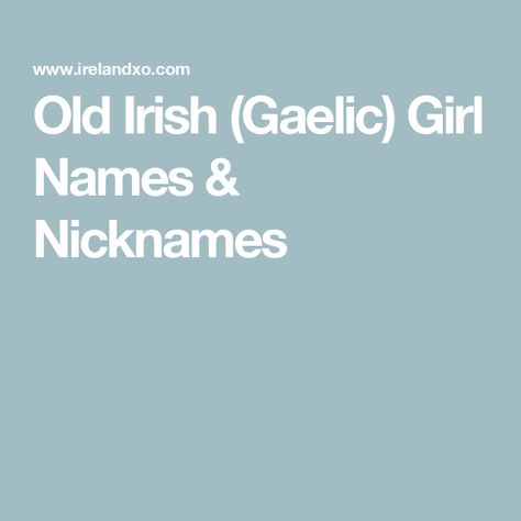 Old Irish (Gaelic) Girl Names & Nicknames Old Irish Names, Catholic Names, Irish Baby Girl Names, Irish Girl Names, Gaelic Names, Names With Nicknames, Irish Surnames, Nicknames For Girls, Irish Genealogy