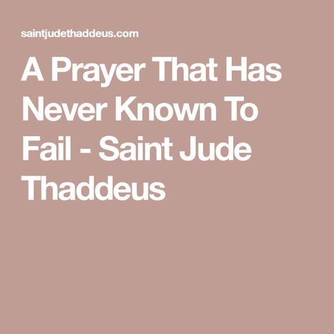 A Prayer That Has Never Known To Fail - Saint Jude Thaddeus Saint Jude Prayer, Prayer To St Jude, Prayer For My Daughter, St Jude Novena, St Jude Prayer, Prayers For My Daughter, Danny Thomas, Saint Jude, Novena Prayers