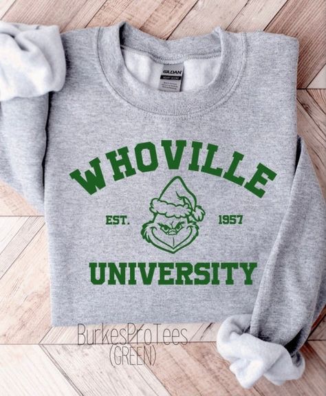 Christmas Sweatshirt Ideas, Whoville University, Whoville Christmas, Christmas Vinyl, Cute Shirt Designs, University Sweatshirts, Vinyl Shirts, Diy Cricut, Cricut Creations