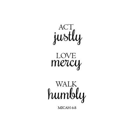 Act Justly Love Mercy Walk Humbly Micah 6:8 Christian quote, Bible Verse Love Mercy Walk Humbly, Micah 6 8, Walk Humbly, Dream Boyfriend, Quotes Bible, Religious Quotes, Verse Quotes, Scripture Quotes, Bible Verses Quotes