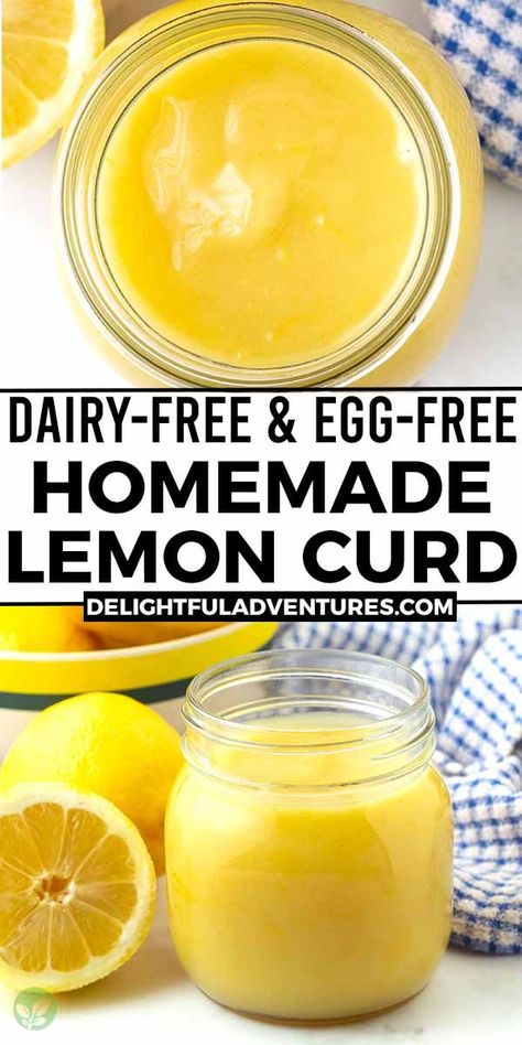 Two images of vegan lemon curd in a jar, the text says dairy-free and egg-free homemade lemon curd. Eggless Lemon Curd, Filling For Cakes, Vegan Lemon Curd, Lemon Curd Cake, Easy Lemon Curd, Homemade Lemon Curd, Lemon Curd Recipe, Easy Vegan Dessert, Curd Recipe