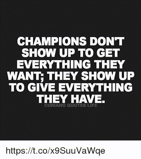 Champions don't show up to get everything they want; They show up to give everything they have. #ThinkBIGSundayWithMarsha #SaturdayThoughts #champion #determination #success Sports Success Quotes, Qoutes About Champion, Champion Minded Quotes, State Championship Quotes, Motivational Quotes For Game Day, Softball Team Quotes Teamwork, Quotes About Practice Sports, Championship Game Quotes, Championship Quotes Motivation